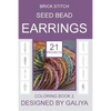 Brick Stitch Seed Bead Earrings. Coloring Book 2: 21 Projects - Paperback