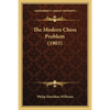The Modern Chess Problem (1903) - Paperback