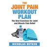The Joint Pain Workout Plan: The Best Exercises for Joint and Muscle Pain Relief - Paperback
