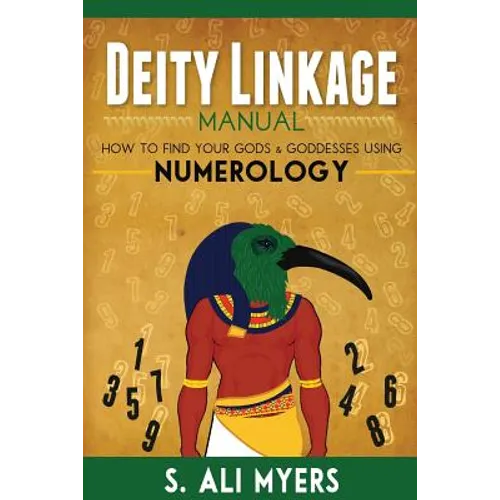Deity Linkage Manual: How to Find Your Gods & Goddesses Using Numerology - Paperback