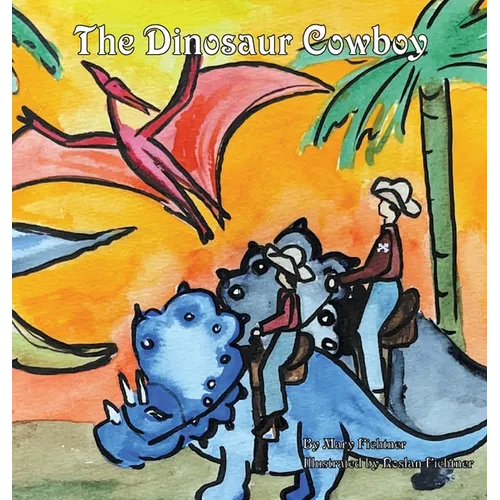 The Dinosaur Cowboy - Hardcover