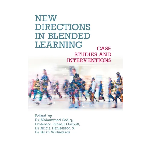 New Directions in Blended Learning: Case Studies and Interventions - Hardcover