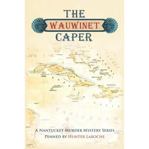 The Wauwinet Caper: A Nantucket Murder Mystery Series - Paperback