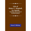 Life of Heber C. Kimball, an Apostle: The Father and Founder of the British Mission - Paperback