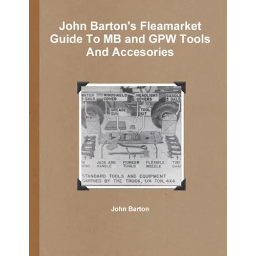 John Barton's Fleamarket Guide To MB and GPW Tools And Accesories - Paperback