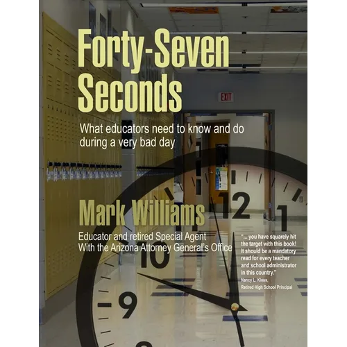 Forty-Seven Seconds: Educating the Educators in School Safety - Paperback