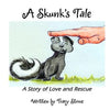 A Skunk's Tale: A Story of Love and Rescue - Paperback