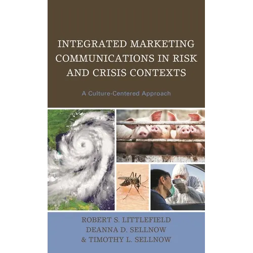 Integrated Marketing Communications in Risk and Crisis Contexts: A Culture-Centered Approach - Paperback