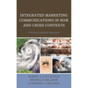 Integrated Marketing Communications in Risk and Crisis Contexts: A Culture-Centered Approach - Paperback