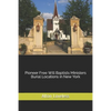 Pioneer Free Will Baptists Ministers Burial Locations in New York - Paperback