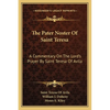The Pater Noster Of Saint Teresa: A Commentary On The Lord's Prayer By Saint Teresa Of Avila - Paperback