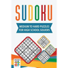 Sudoku Medium to Hard Puzzles for High School Solvers - Paperback