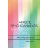 Affect, Psychoanalysis, and American Poetry: This Feeling of Exaltation - Paperback