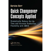 Quick Changeover Concepts Applied: Dramatically Reduce Set-Up Time and Increase Production Flexibility with Smed - Hardcover