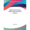 Emile Coue's Lectures Delivered In 20 Cities Of America - Paperback