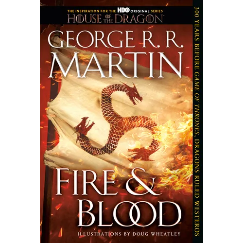 Fire & Blood: 300 Years Before a Game of Thrones - Paperback