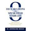 8 Declarations To Speak Over Your Life: The Power of Words for Spiritual Transformation - Paperback