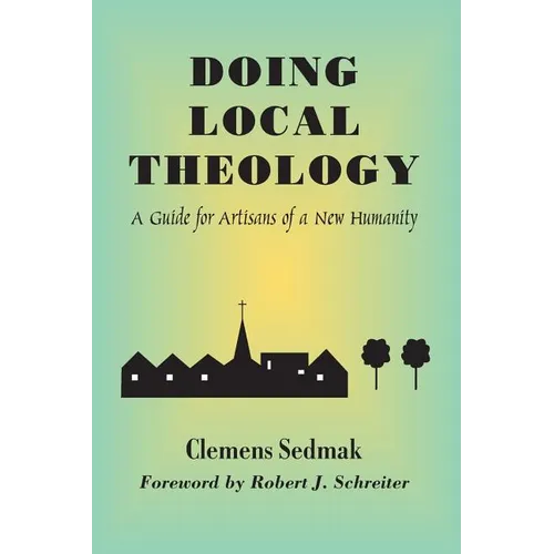 Doing Local Theology: A Guide for Artisians of a New Humanity - Paperback