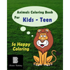 Animals Coloring Book For Teens: So Happy Coloring - Paperback