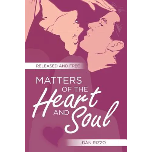 Matters of the Heart and Soul: Released and Free - Paperback