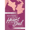 Matters of the Heart and Soul: Released and Free - Paperback
