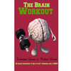 The Brain Workout- 10 Brain Exercises to Help you Start Thinking Like a BOSS - Paperback