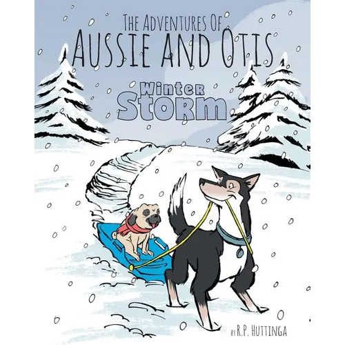 Winter Storm: The Adventures Of Aussie and Otis - Paperback