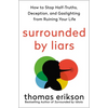 Surrounded by Liars: How to Stop Half-Truths, Deception, and Gaslighting from Ruining Your Life - Paperback