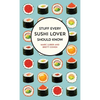 Stuff Every Sushi Lover Should Know - Hardcover