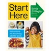 Start Here: Instructions for Becoming a Better Cook: A Cookbook - Hardcover