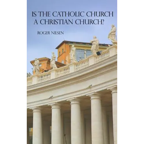 Is the Catholic Church a Christian Church? - Hardcover