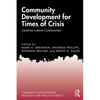 Community Development for Times of Crisis: Creating Caring Communities - Paperback