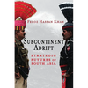 Subcontinent Adrift: Strategic Futures of South Asia - Paperback