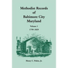 Methodist Records of Baltimore City, Maryland: Volume 1, 1799-1829 - Paperback
