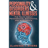 Personality Disorders and Mental Illnesses: The Truth About Psychopaths, Sociopaths, and Narcissists - Paperback