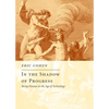 In the Shadow of Progress: Being Human in the Age of Technology - Hardcover