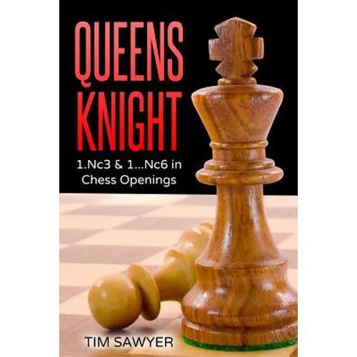 Queens Knight: 1.Nc3 & 1...Nc6 in Chess Openings - Paperback