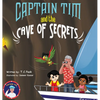 Captain Tim and the Cave of Secrets - Hardcover