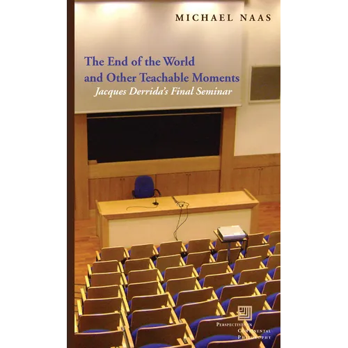 The End of the World and Other Teachable Moments: Jacques Derrida's Final Seminar - Paperback