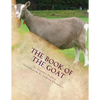 The Book of the Goat: Raising Goats Book 7 - Paperback