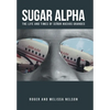 Sugar Alpha: The Life and Times of Senor Huevos Grandes - Hardcover