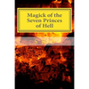 Magick of the Seven Princes of Hell - Paperback