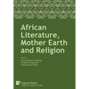 African Literature, Mother Earth and Religion - Hardcover