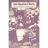 Labors Appropriate to Their Sex: Gender, Labor, and Politics in Urban Chile, 1900-1930 - Paperback