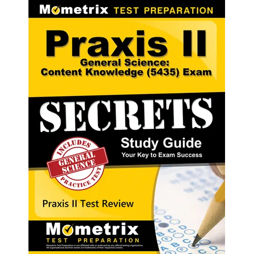 PRAXIS II General Science: Content Knowledge (5435) Exam Secrets Study Guide: PRAXIS II Test Review for the PRAXIS II: Subject Assessments - Paperback