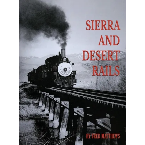 Sierra and Desert Rails - Hardcover