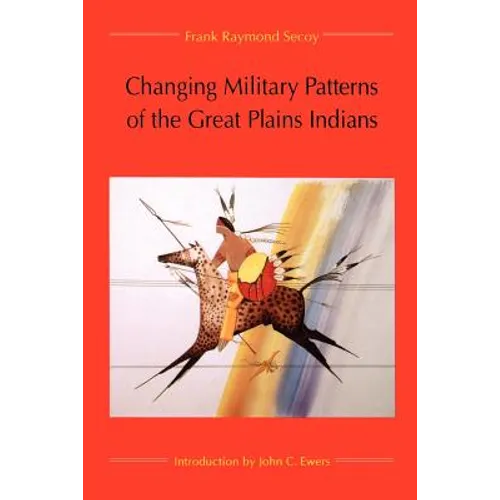 Changing Military Patterns of the Great Plains Indians - Paperback