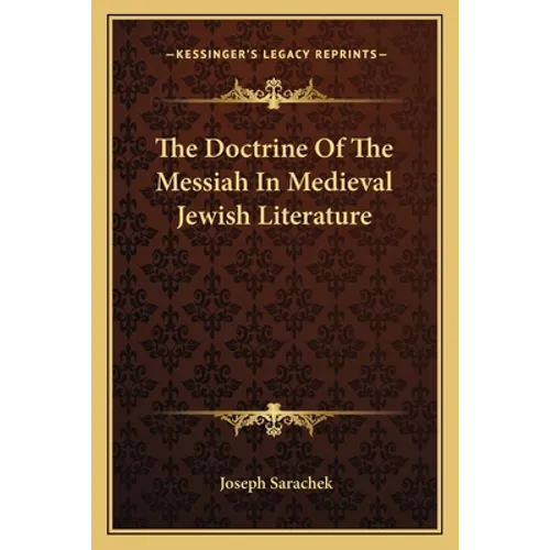 The Doctrine Of The Messiah In Medieval Jewish Literature - Paperback