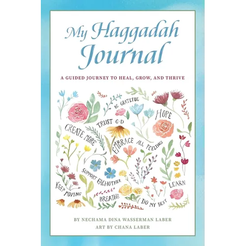 My Haggadah Journal: A Guided Journey to Heal, Grow, and Thrive - Paperback