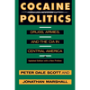 Cocaine Politics: Drugs, Armies, and the CIA in Central America, Updated Edition - Paperback